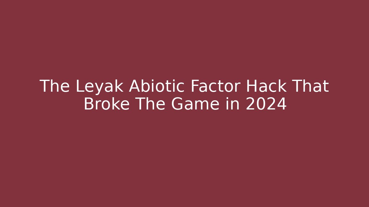 The Leyak Abiotic Factor Hack That Broke The Game in 2024