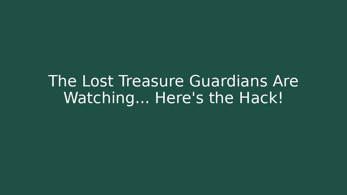 The Lost Treasure Guardians Are Watching… Here’s the Hack! - NADclinic