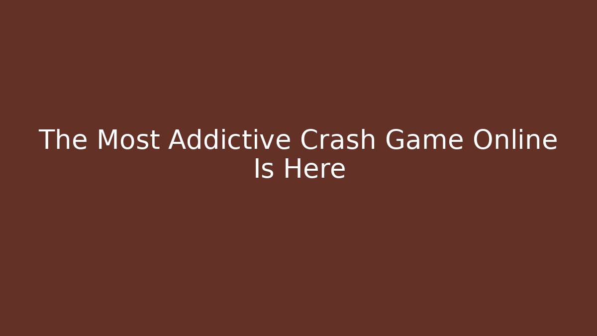 The Most Addictive Crash Game Online Is Here