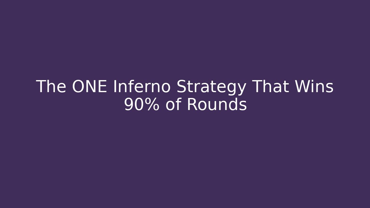 The ONE Inferno Strategy That Wins 90% of Rounds