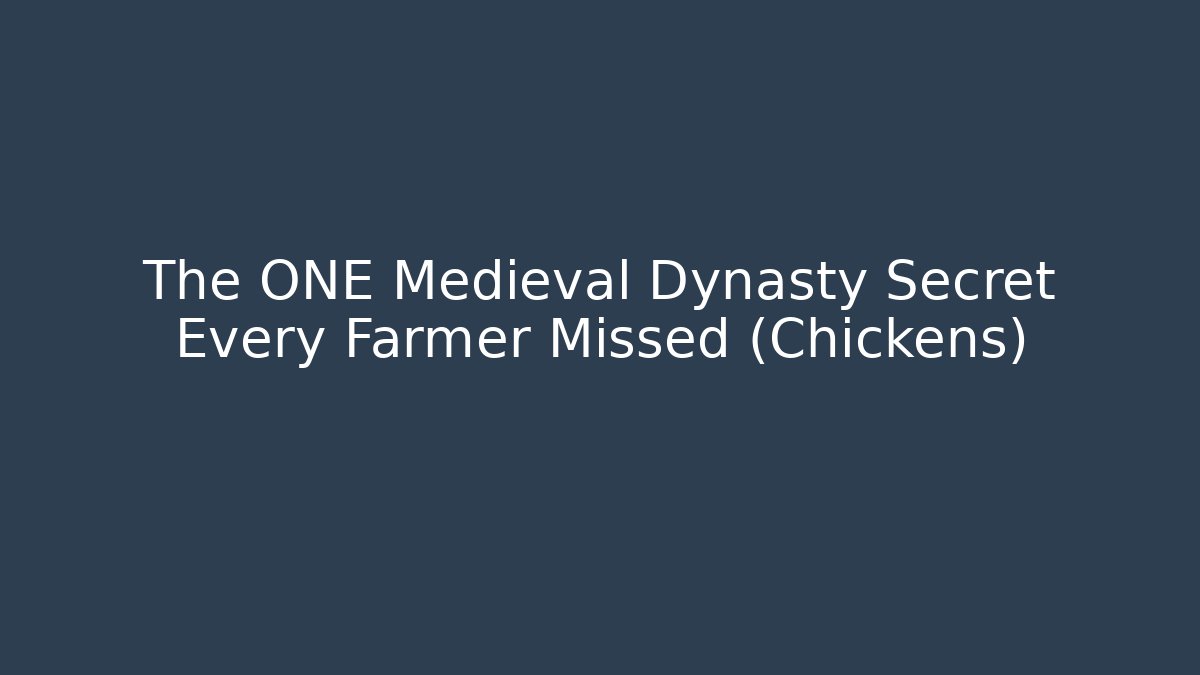 The ONE Medieval Dynasty Secret Every Farmer Missed (Chickens)