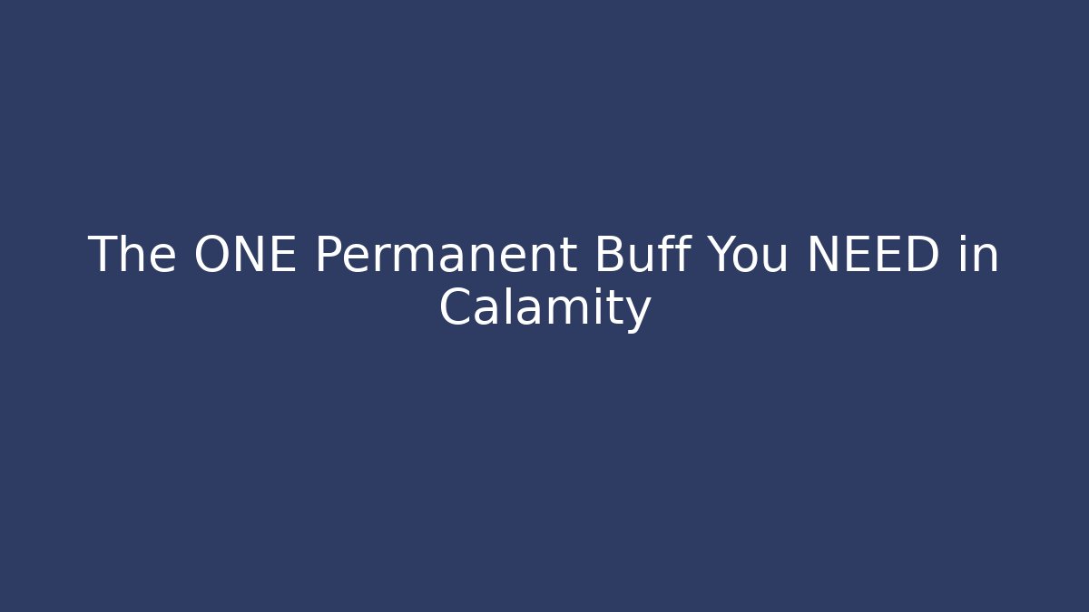 The ONE Permanent Buff You NEED in Calamity