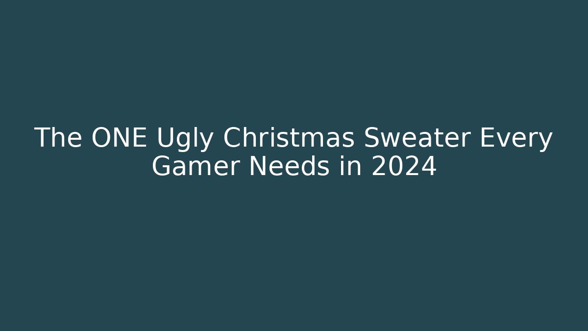 The ONE Ugly Christmas Sweater Every Gamer Needs in 2024