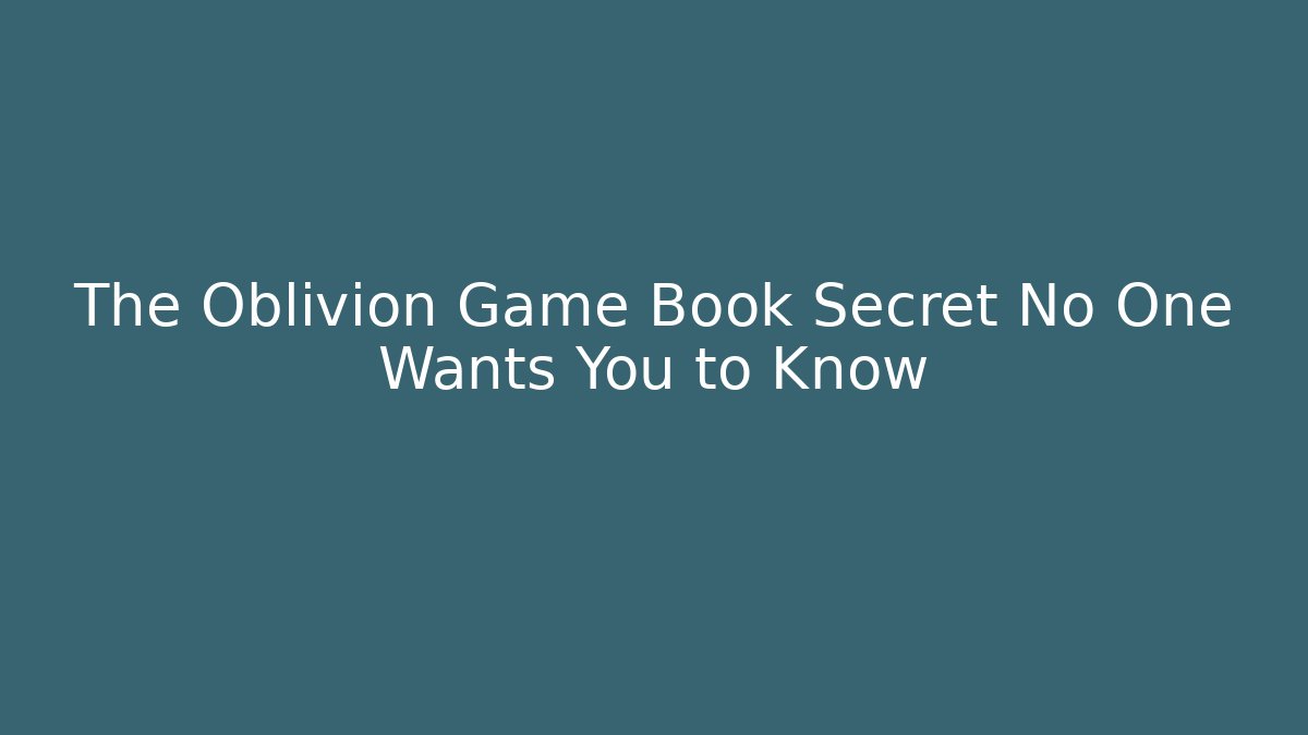 The Oblivion Game Book Secret No One Wants You to Know - NADclinic
