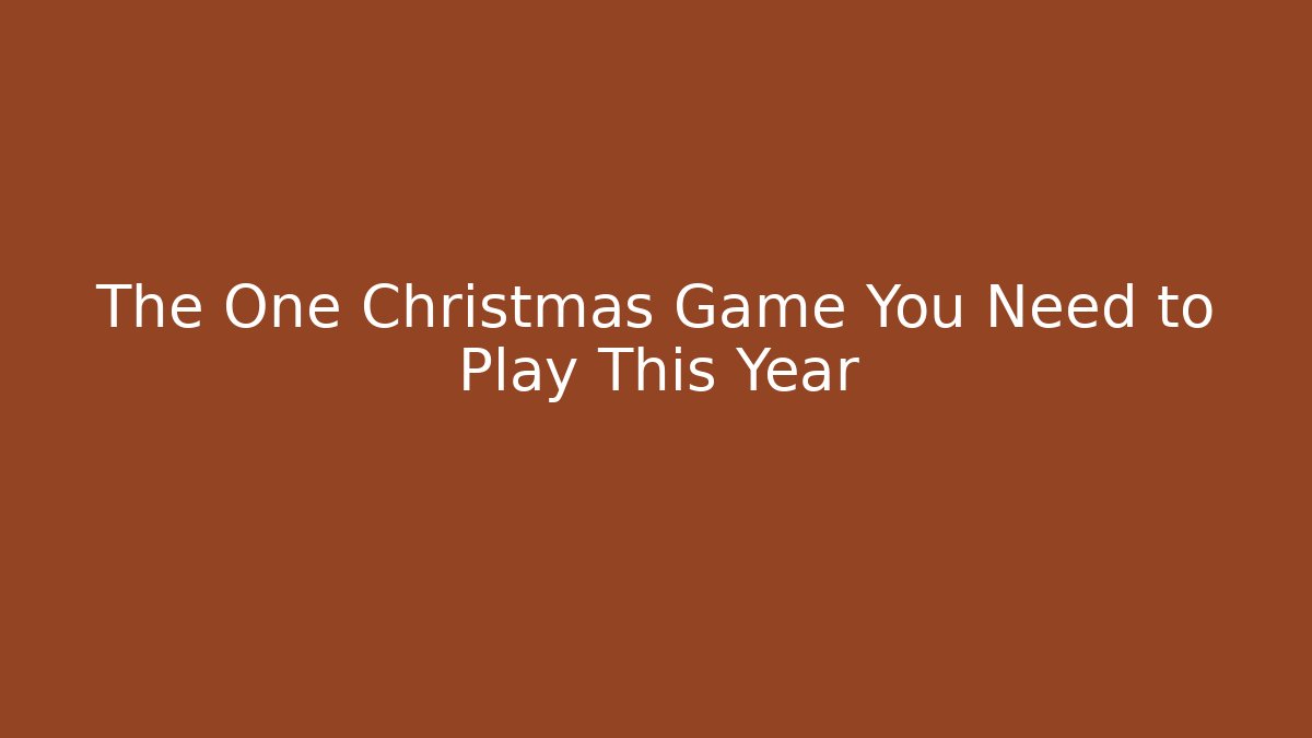 The One Christmas Game You Need to Play This Year