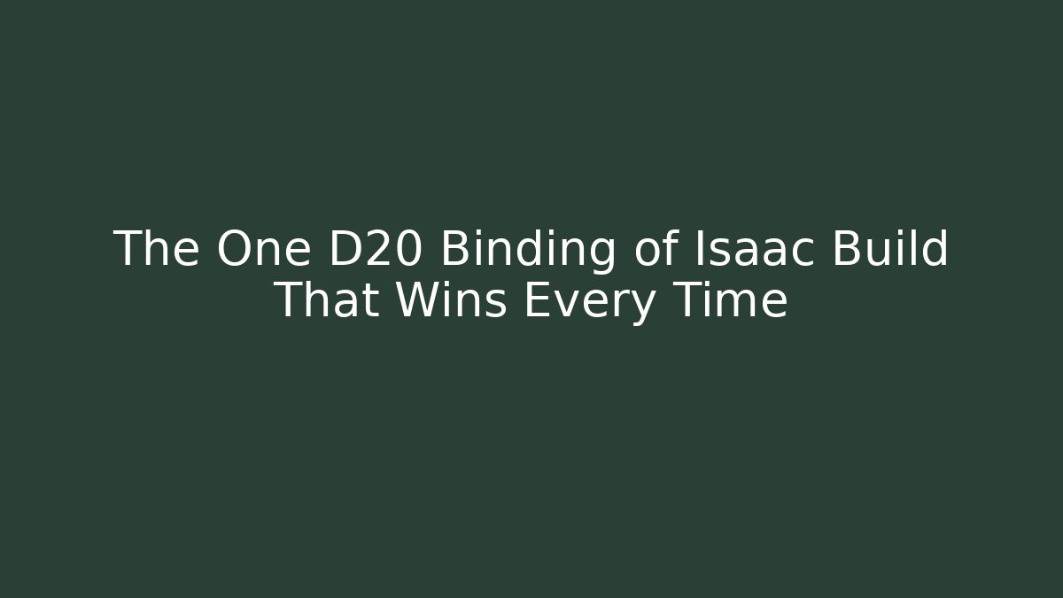 The One D20 Binding of Isaac Build That Wins Every Time