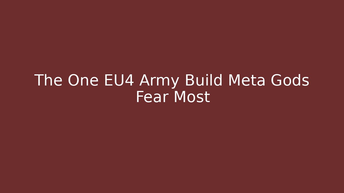 The One EU4 Army Build Meta Gods Fear Most