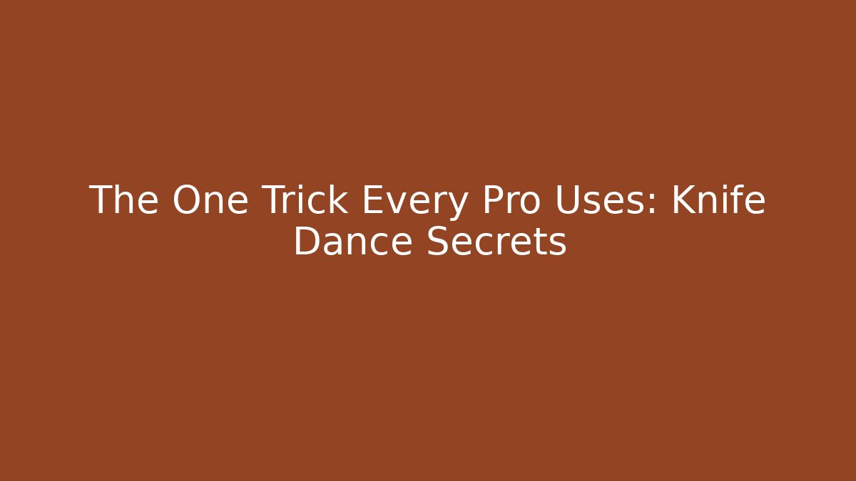 The One Trick Every Pro Uses: Knife Dance Secrets - NADclinic