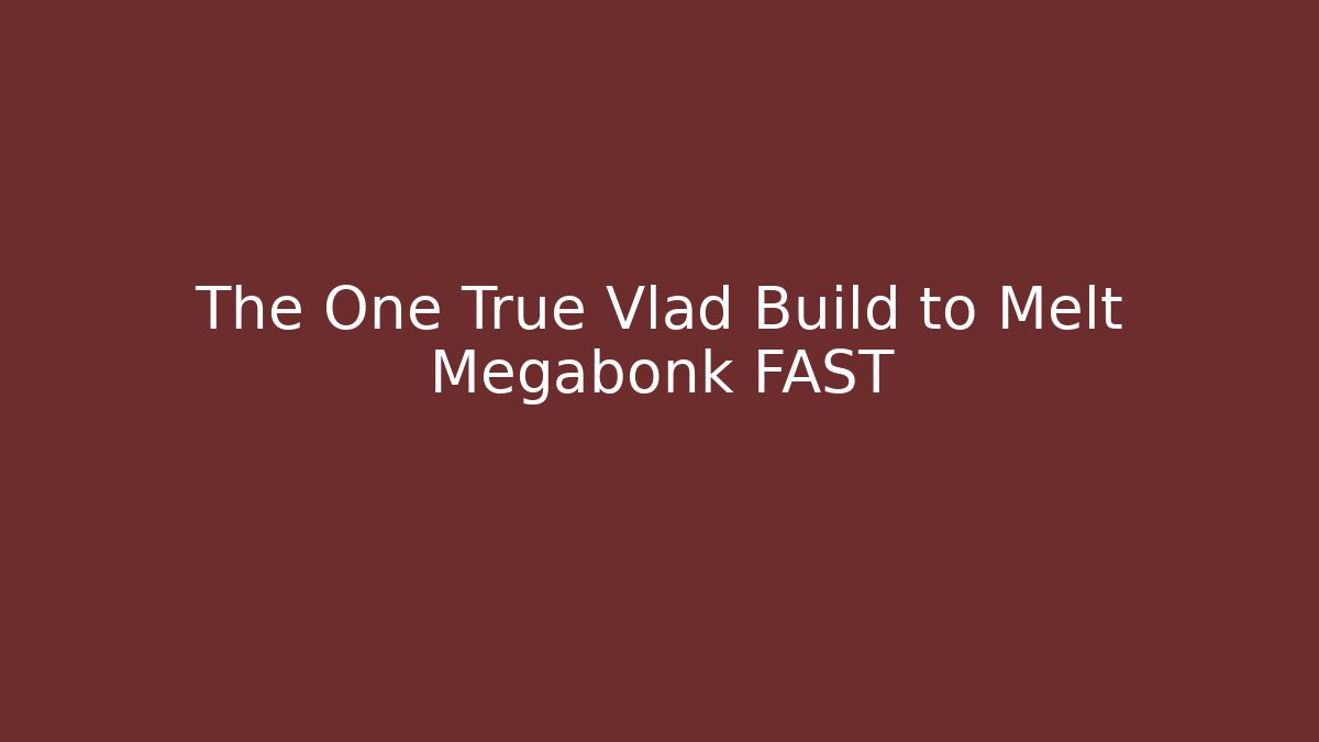 The One True Vlad Build to Melt Megabonk FAST