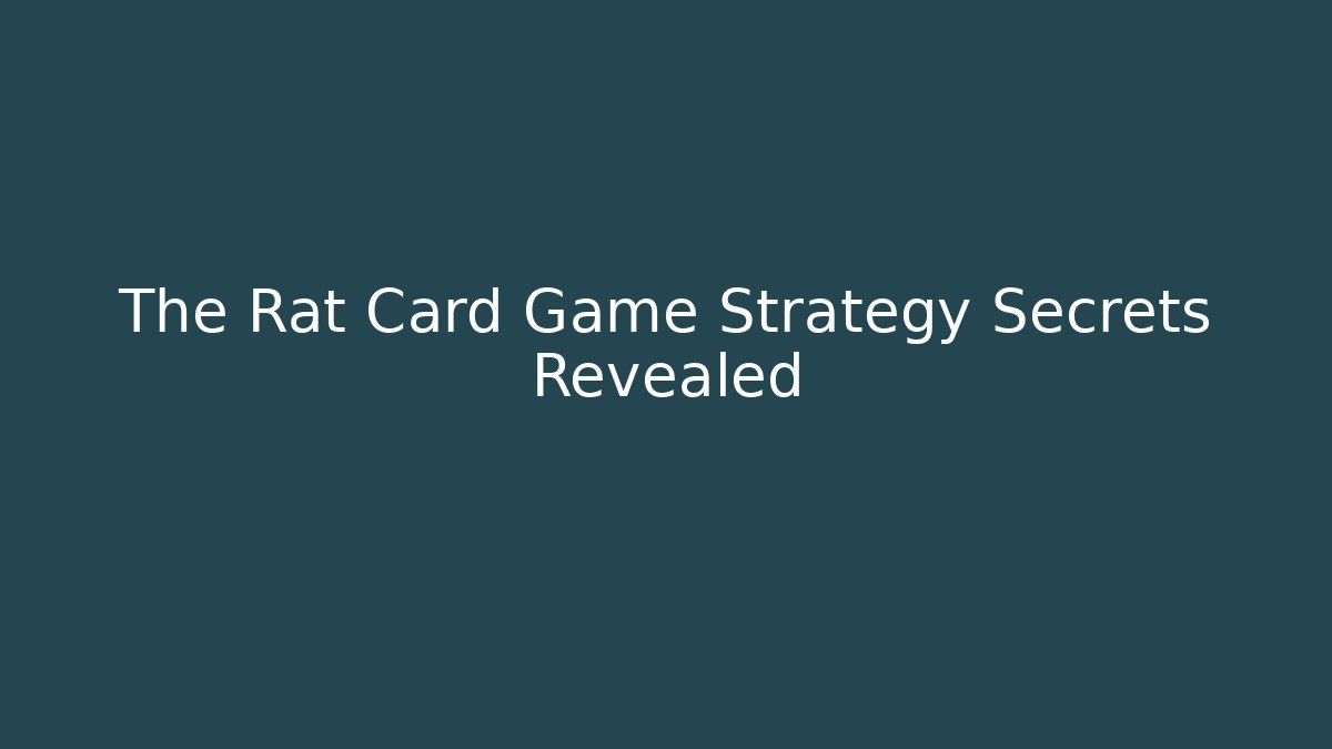 The Rat Card Game Strategy Secrets Revealed