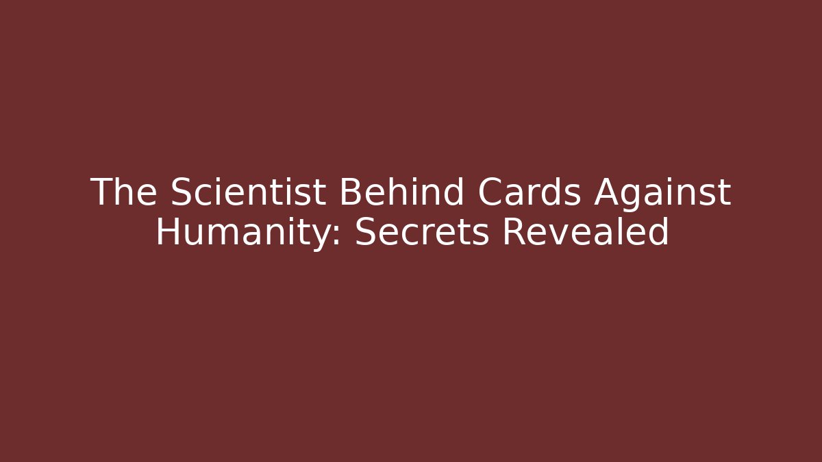 The Scientist Behind Cards Against Humanity: Secrets Revealed