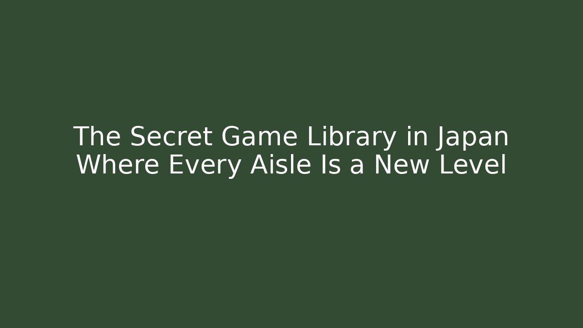 The Secret Game Library in Japan Where Every Aisle Is a New Level