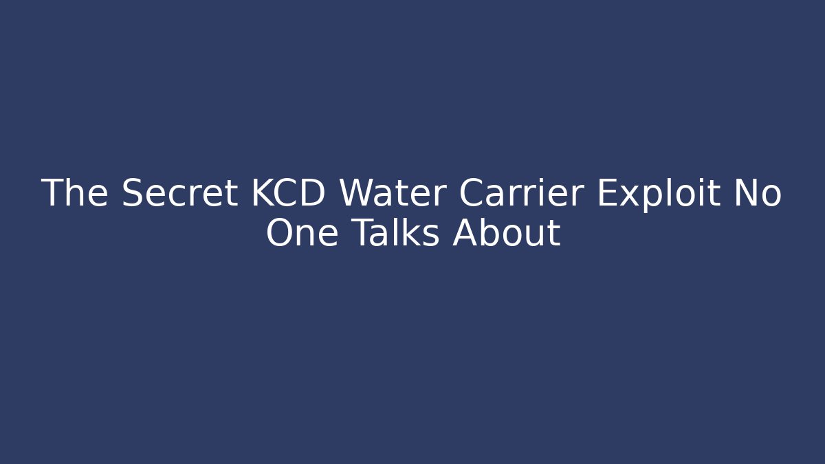 The Secret KCD Water Carrier Exploit No One Talks About - NADclinic