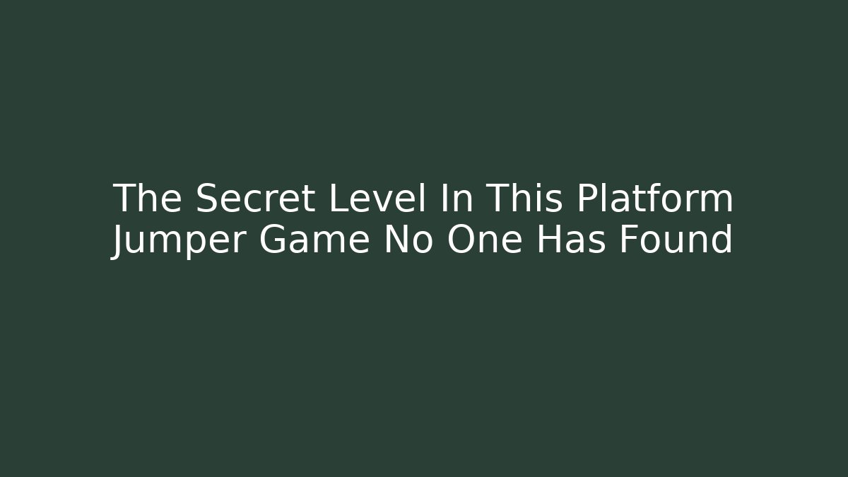 The Secret Level In This Platform Jumper Game No One Has Found