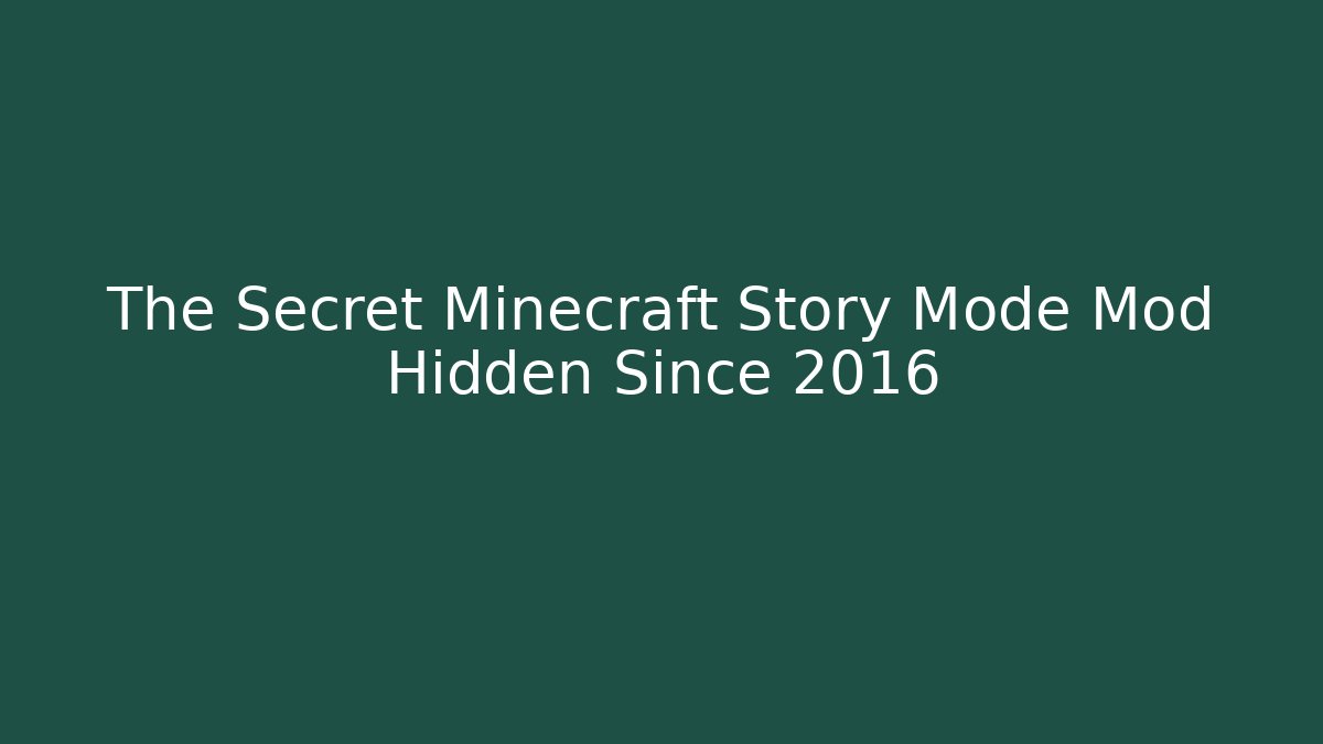 The Secret Minecraft Story Mode Mod Hidden Since 2016