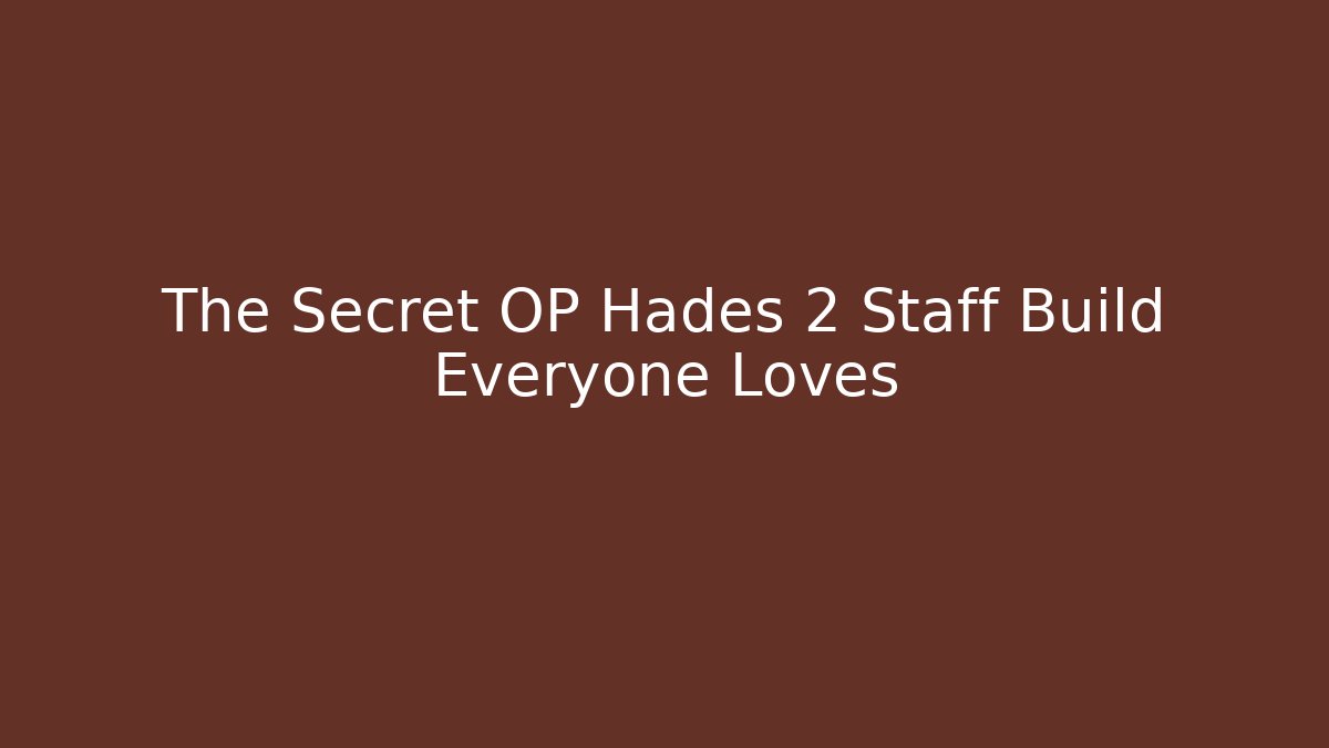 The Secret OP Hades 2 Staff Build Everyone Loves