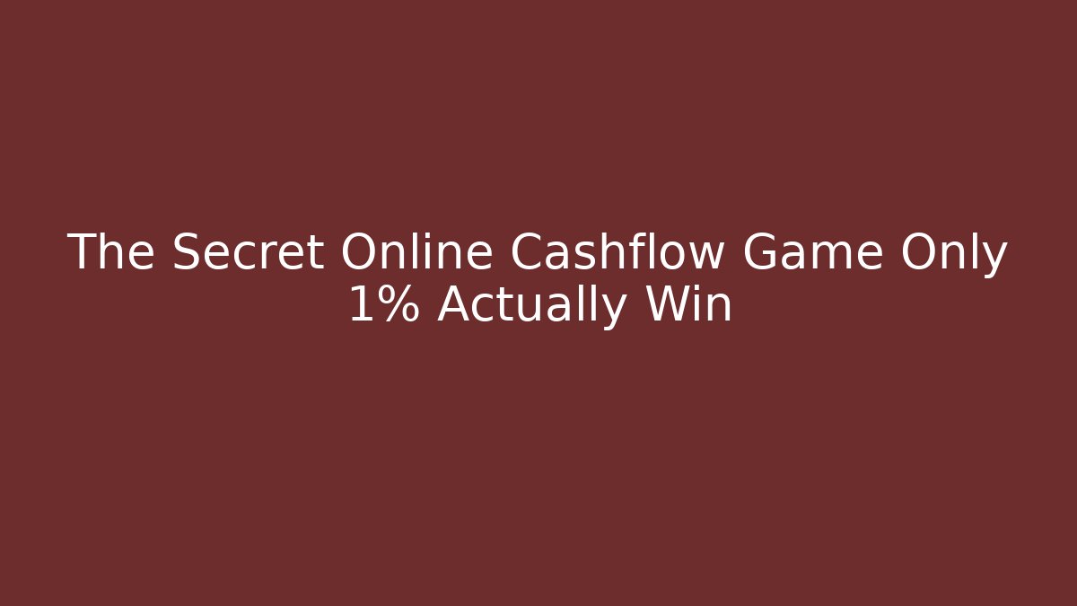 The Secret Online Cashflow Game Only 1% Actually Win