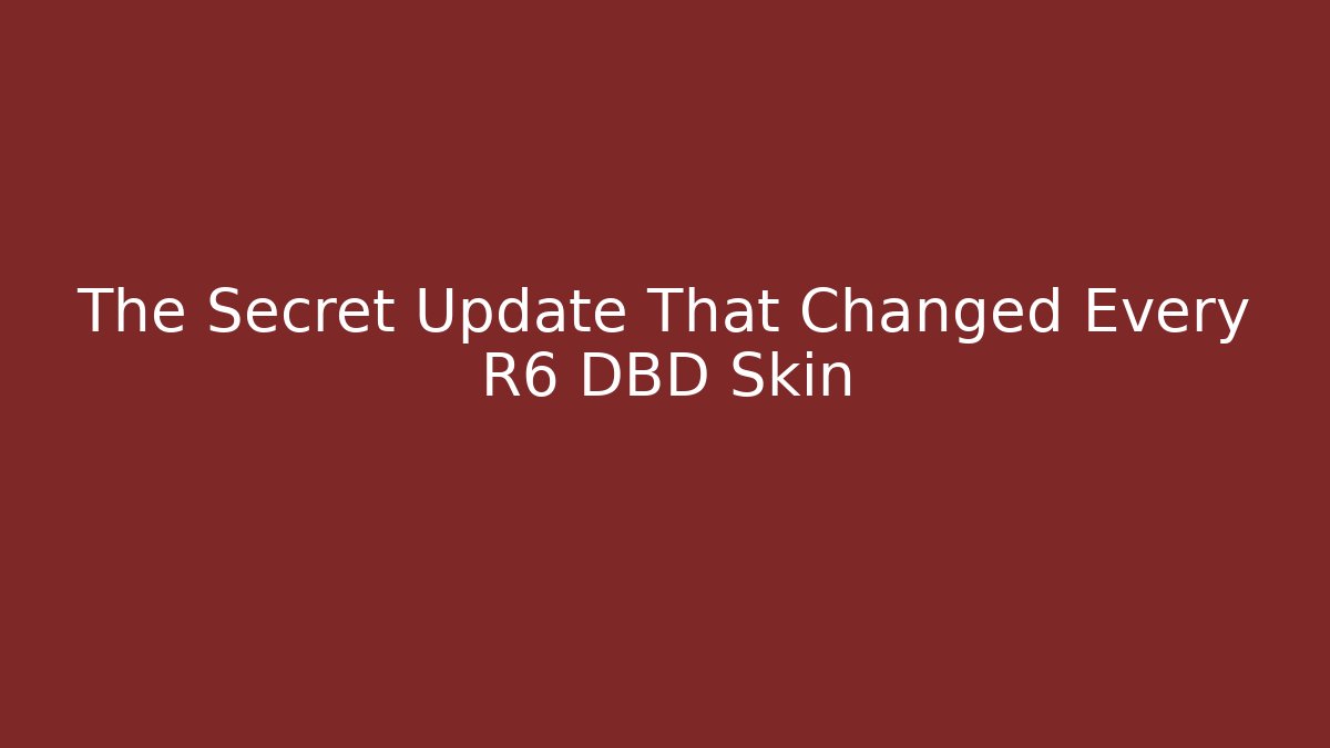 The Secret Update That Changed Every R6 DBD Skin
