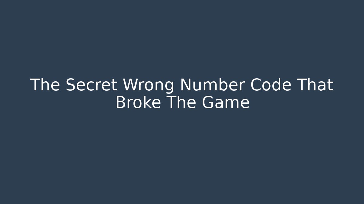 The Secret Wrong Number Code That Broke The Game - NADclinic