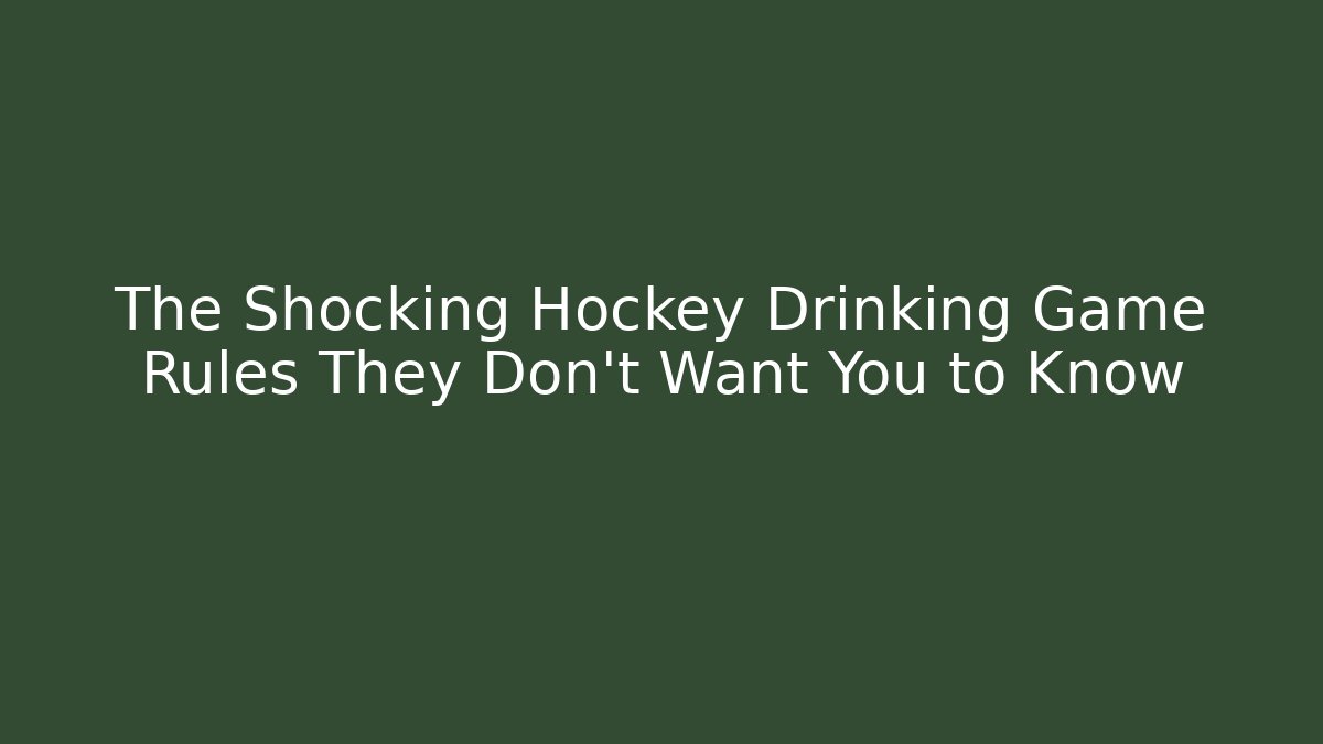 The Shocking Hockey Drinking Game Rules They Don’t Want You to Know