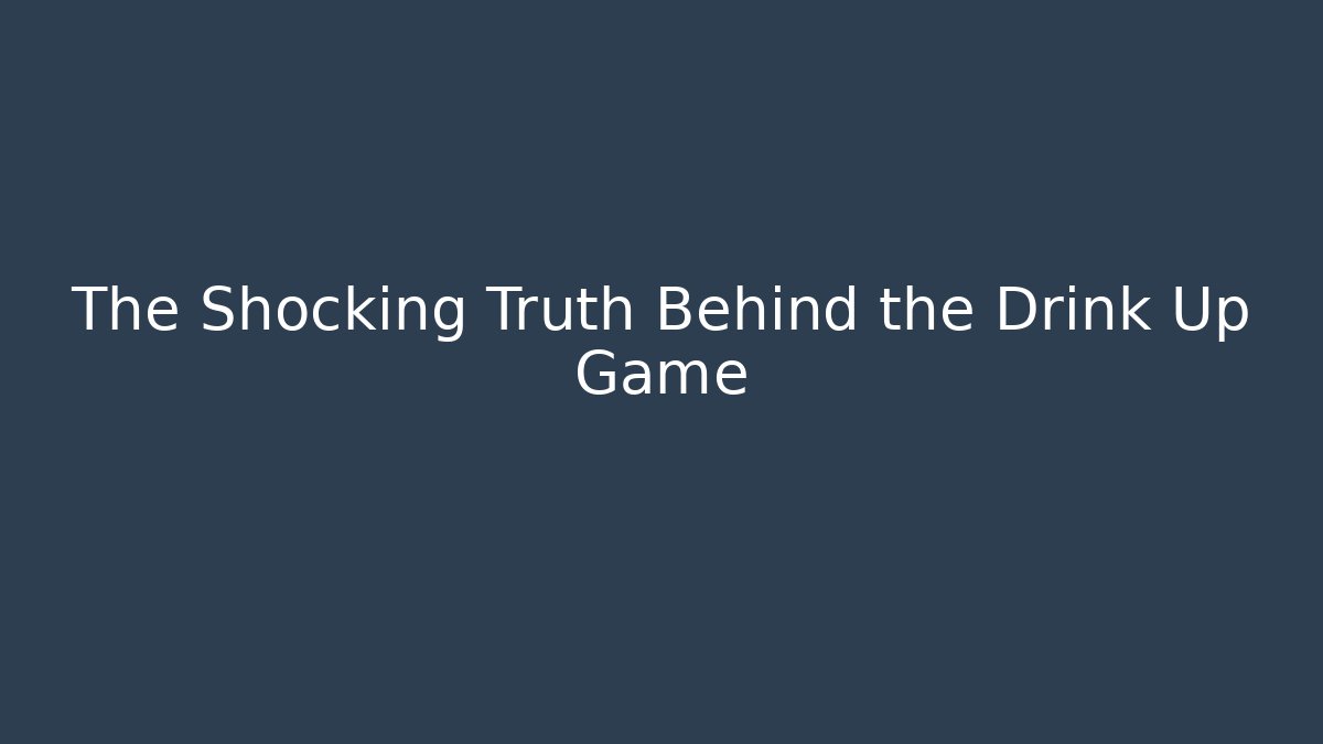 The Shocking Truth Behind the Drink Up Game - NADclinic