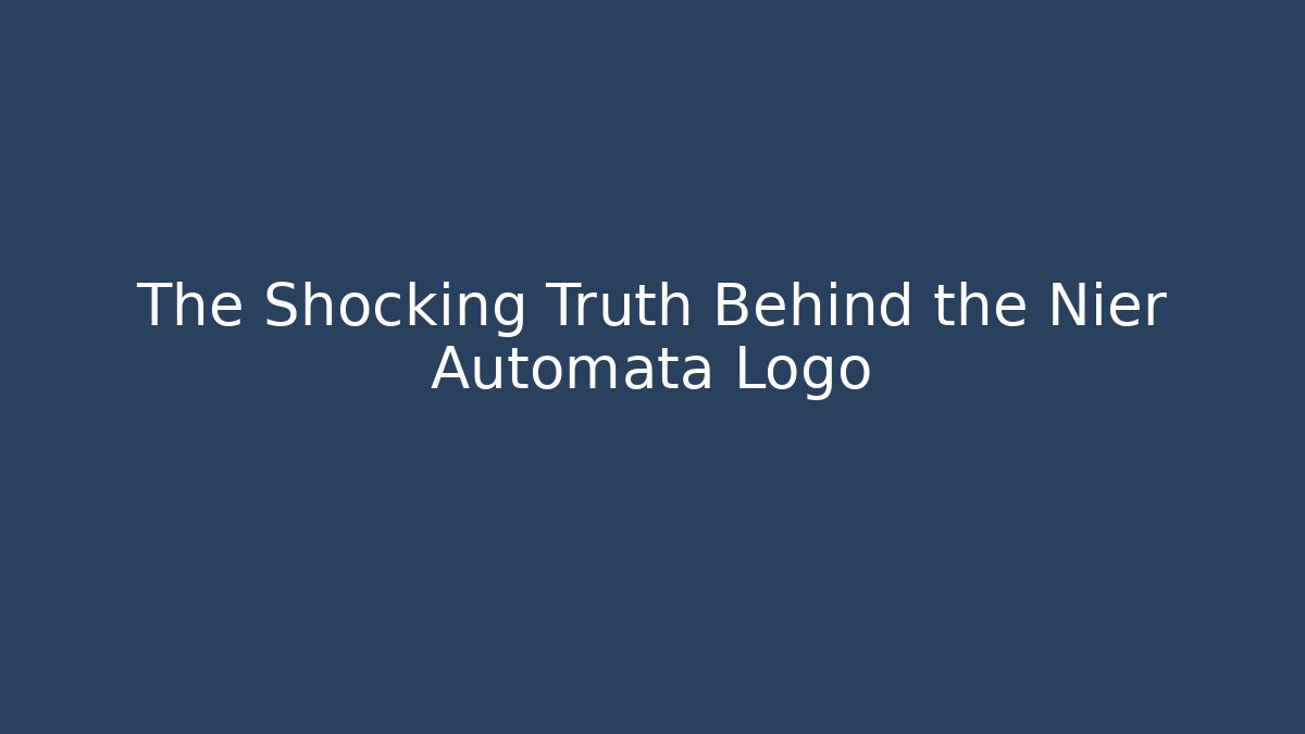The Shocking Truth Behind the Nier Automata Logo - NADclinic