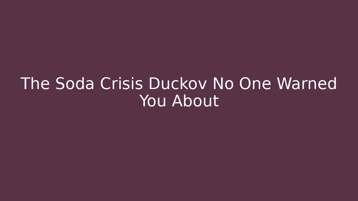 The Soda Crisis Duckov No One Warned You About