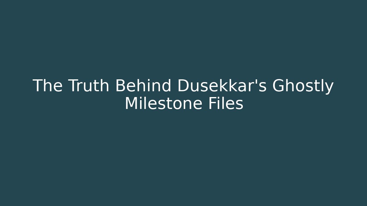 The Truth Behind Dusekkar's Ghostly Milestone Files - NADclinic