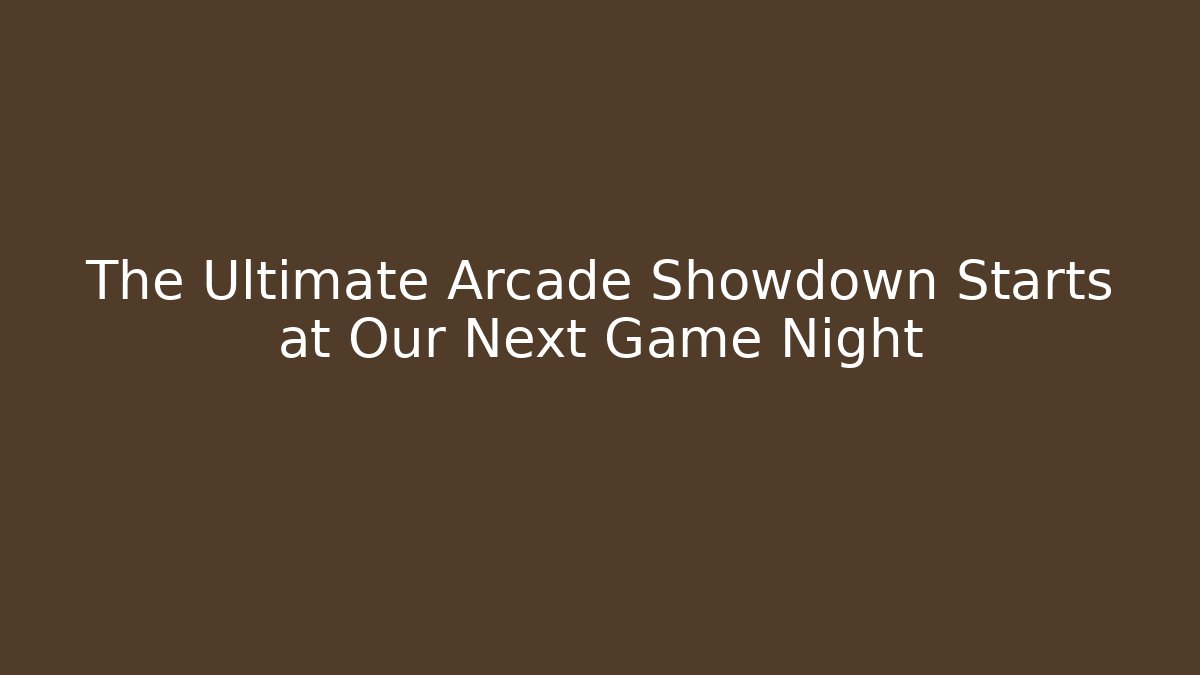 The Ultimate Arcade Showdown Starts at Our Next Game Night