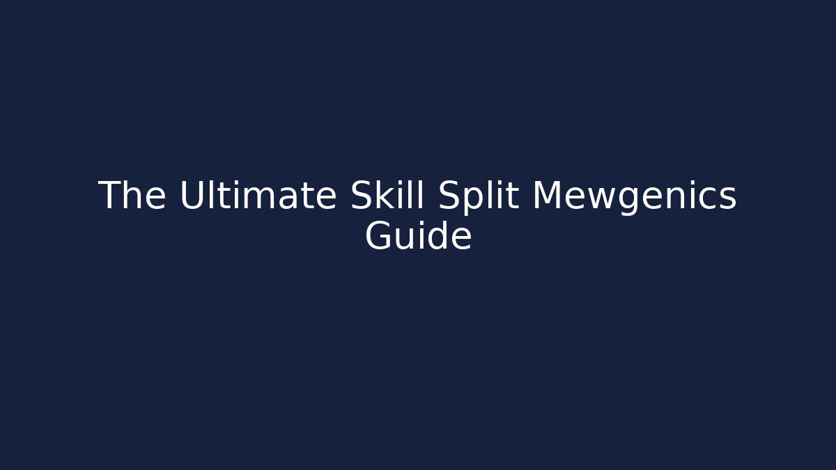 The Ultimate Skill Split Mewgenics Guide