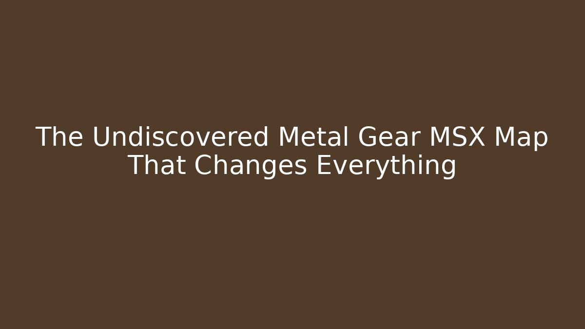 The Undiscovered Metal Gear MSX Map That Changes Everything