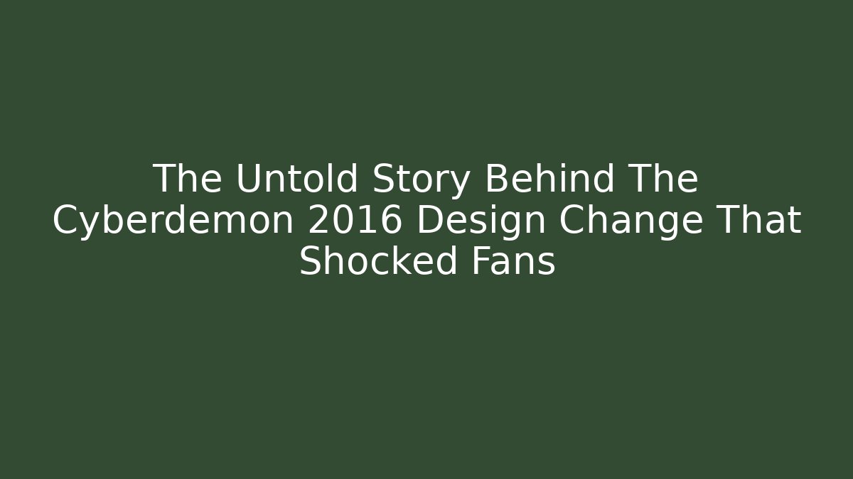 The Untold Story Behind The Cyberdemon 2016 Design Change That Shocked Fans
