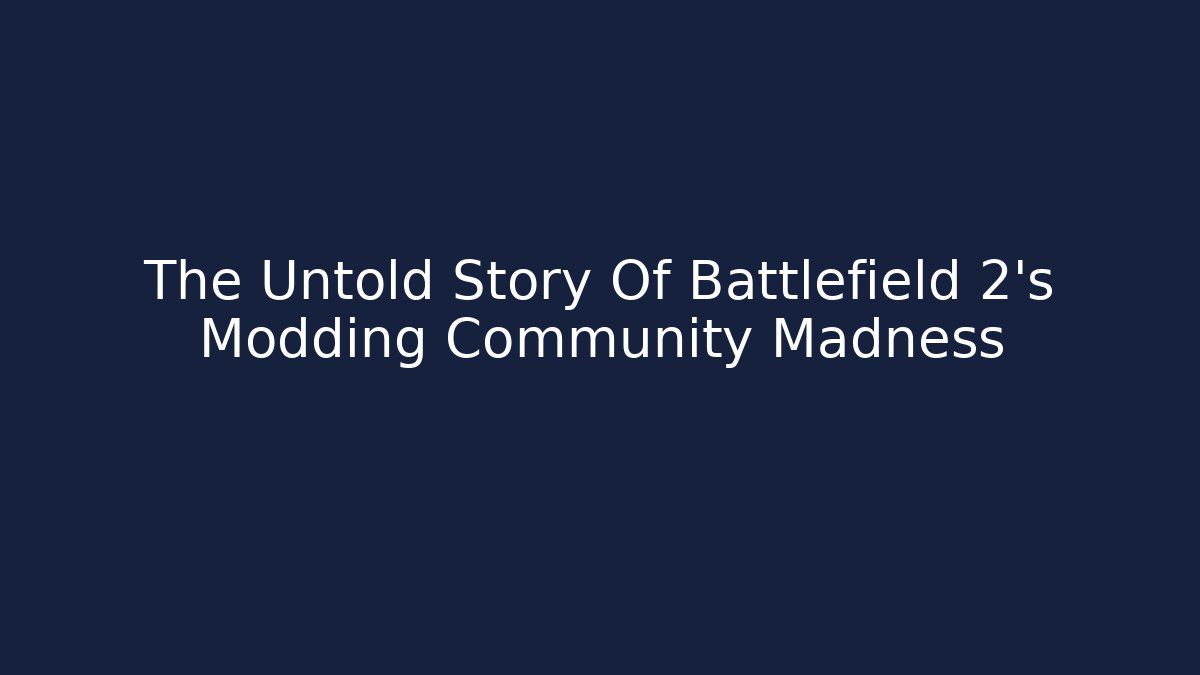 The Untold Story Of Battlefield 2's Modding Community Madness