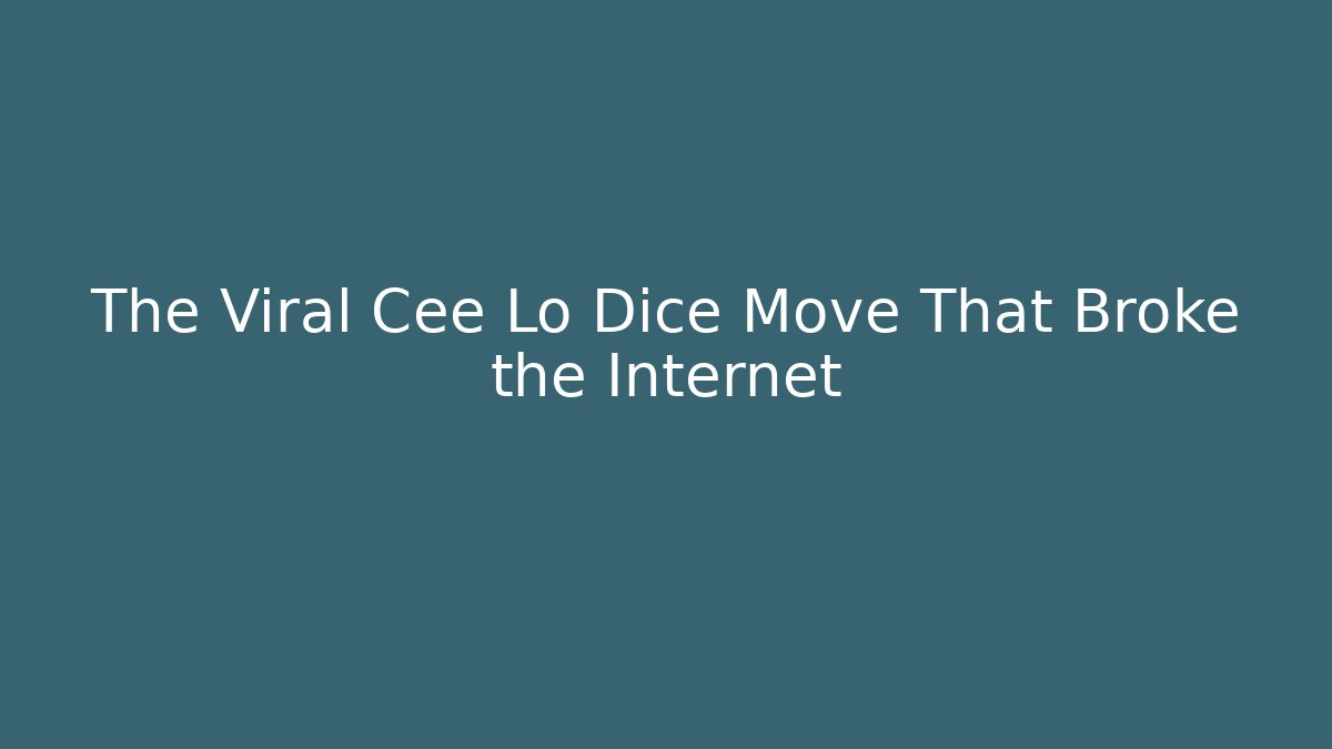 The Viral Cee Lo Dice Move That Broke the Internet