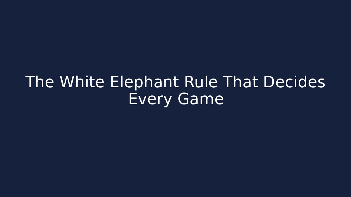 The White Elephant Rule That Decides Every Game