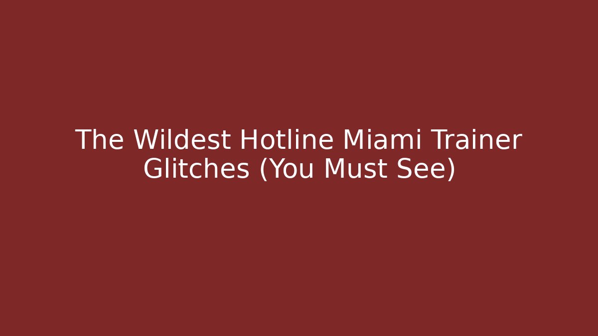 The Wildest Hotline Miami Trainer Glitches (You Must See)