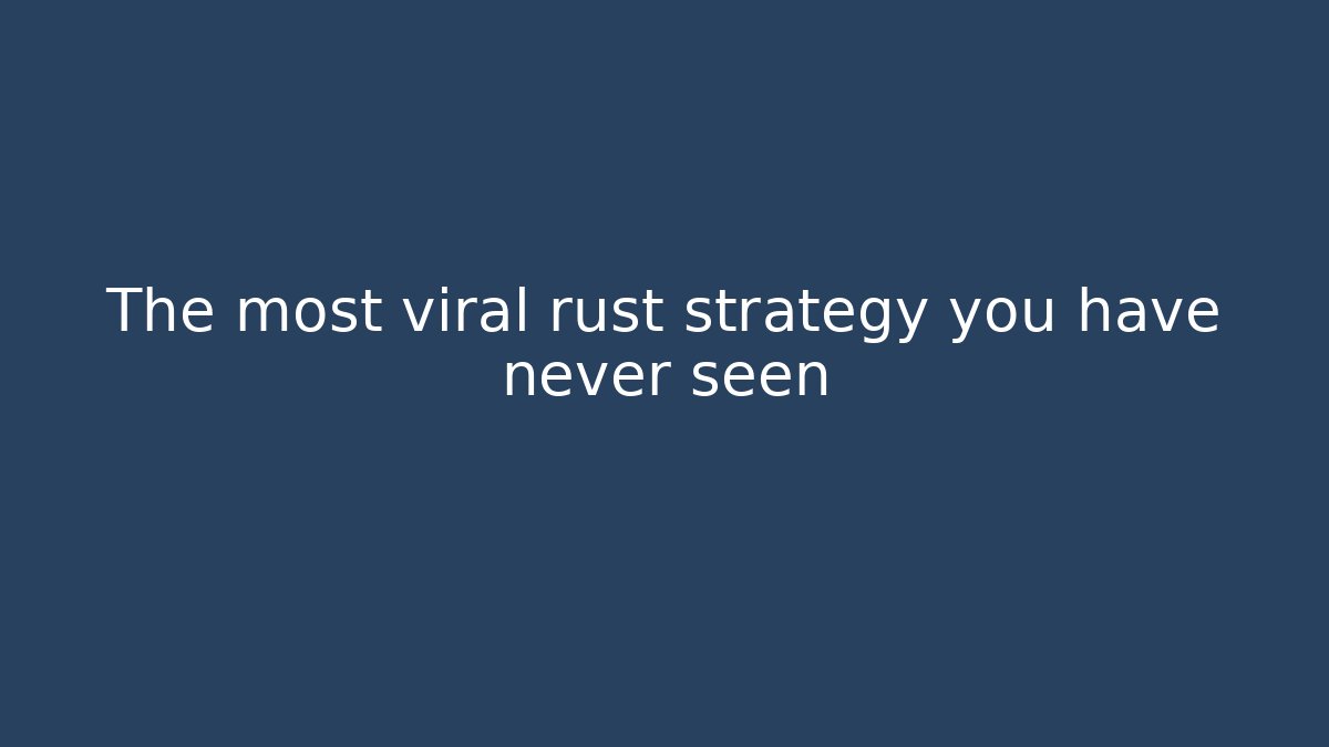 The most viral rust strategy you have never seen - NADclinic