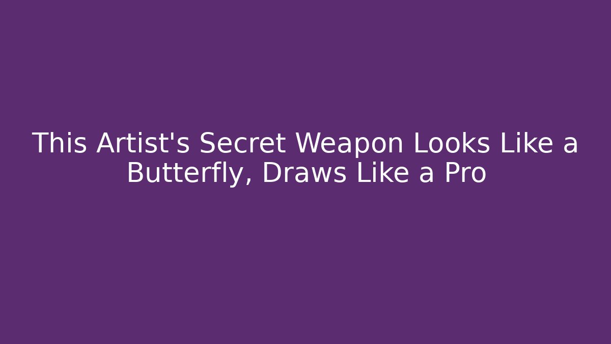 This Artist’s Secret Weapon Looks Like a Butterfly, Draws Like a Pro