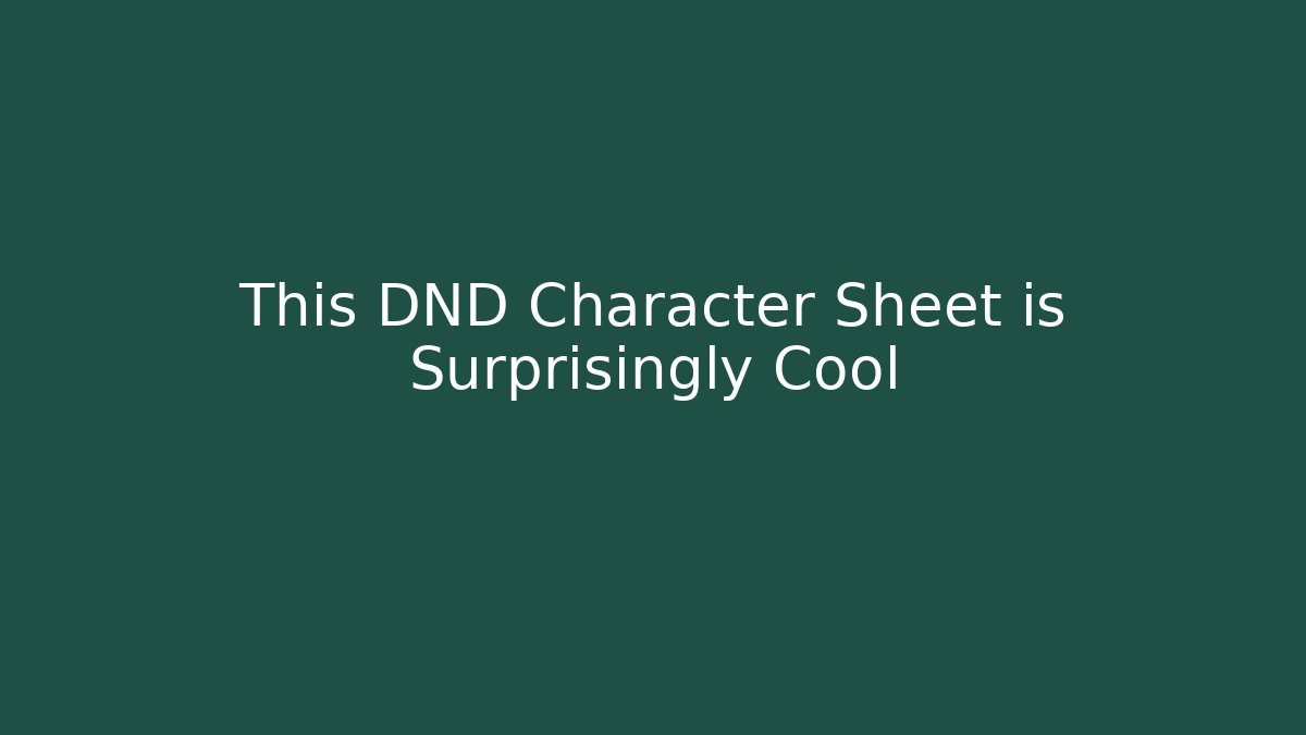 This DND Character Sheet is Surprisingly Cool