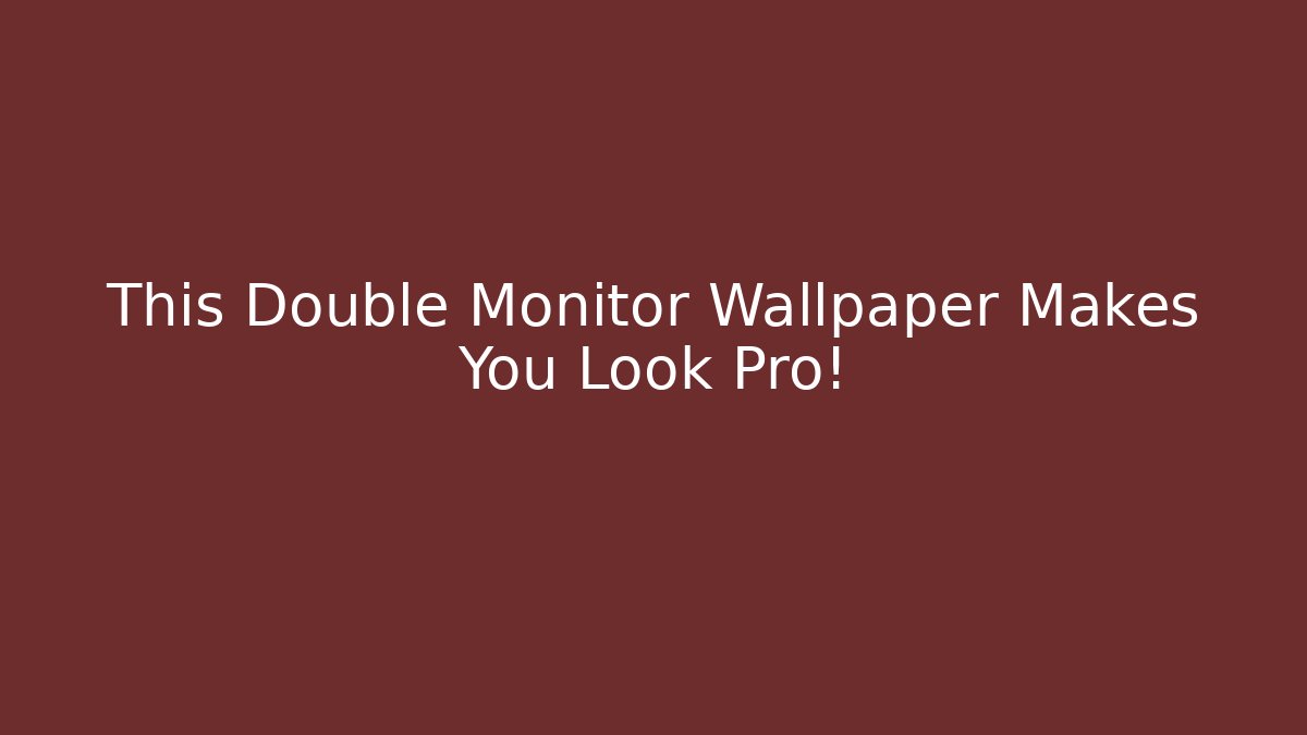 This Double Monitor Wallpaper Makes You Look Pro!