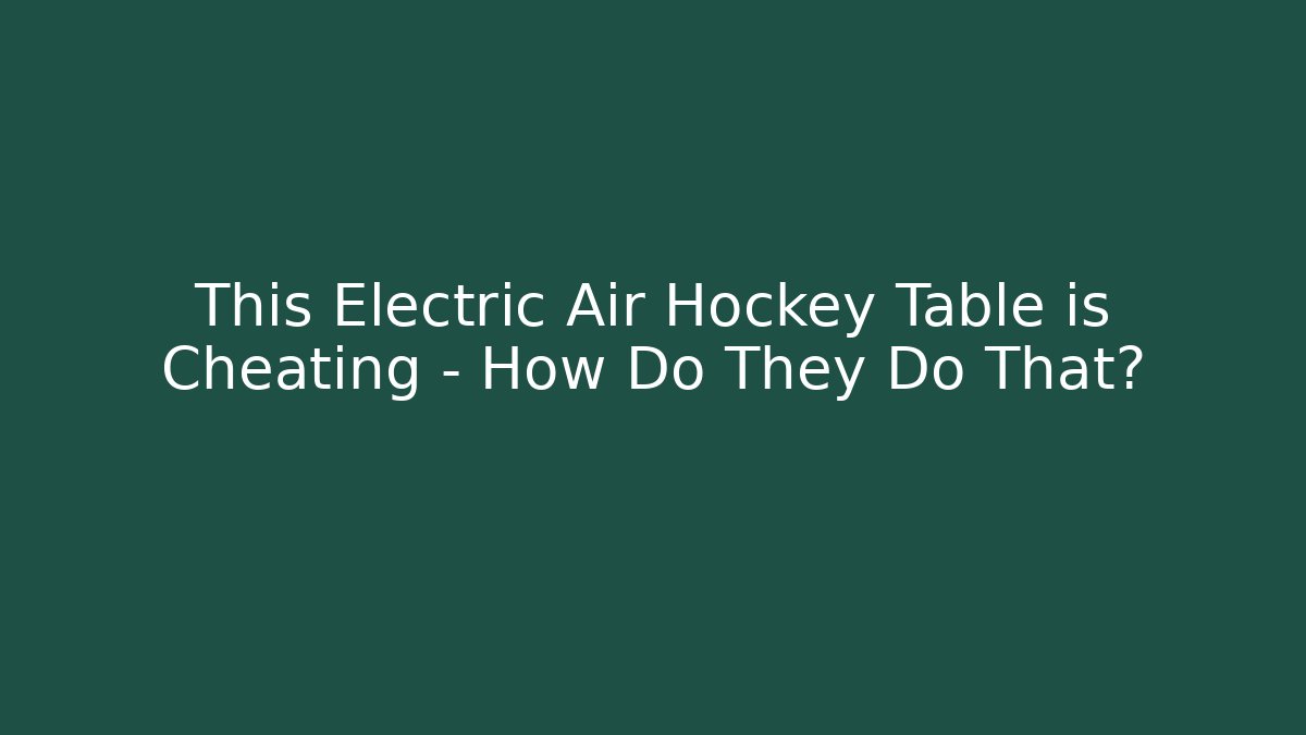 This Electric Air Hockey Table is Cheating – How Do They Do That?
