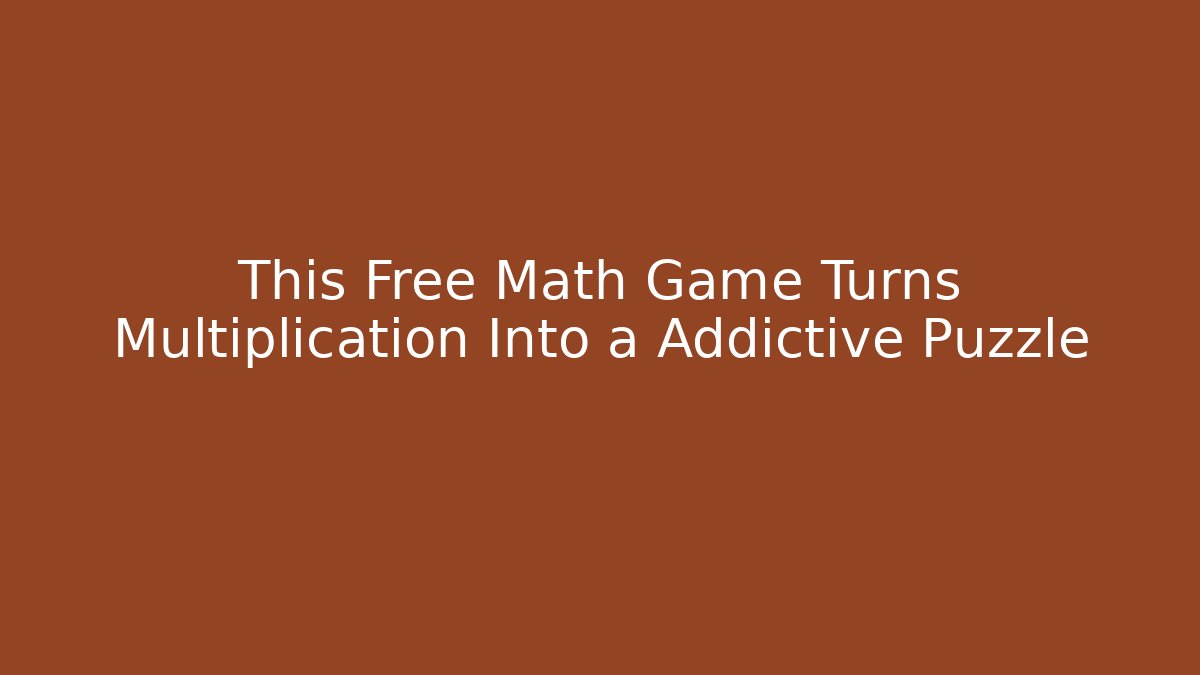 This Free Math Game Turns Multiplication Into a Addictive Puzzle