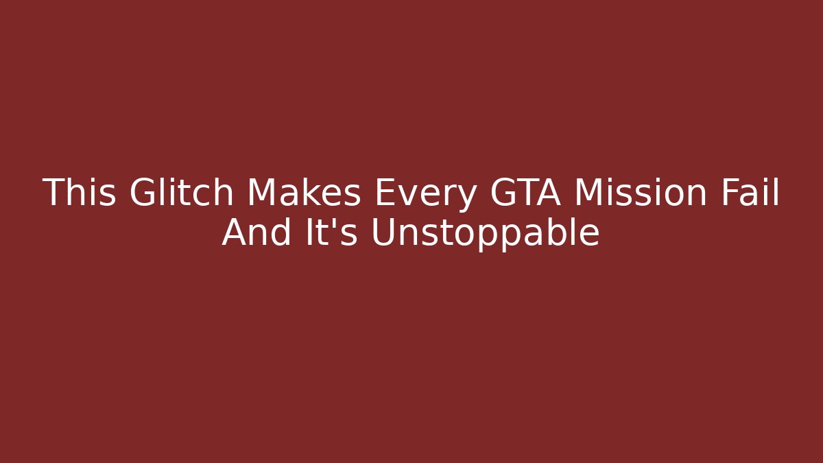 This Glitch Makes Every GTA Mission Fail And It's Unstoppable