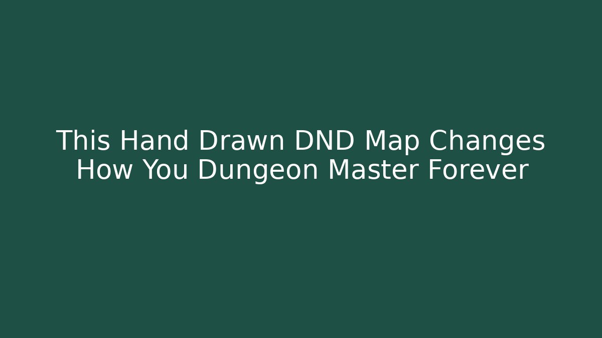 This Hand Drawn DND Map Changes How You Dungeon Master Forever - NADclinic