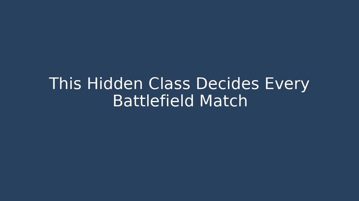 This Hidden Class Decides Every Battlefield Match