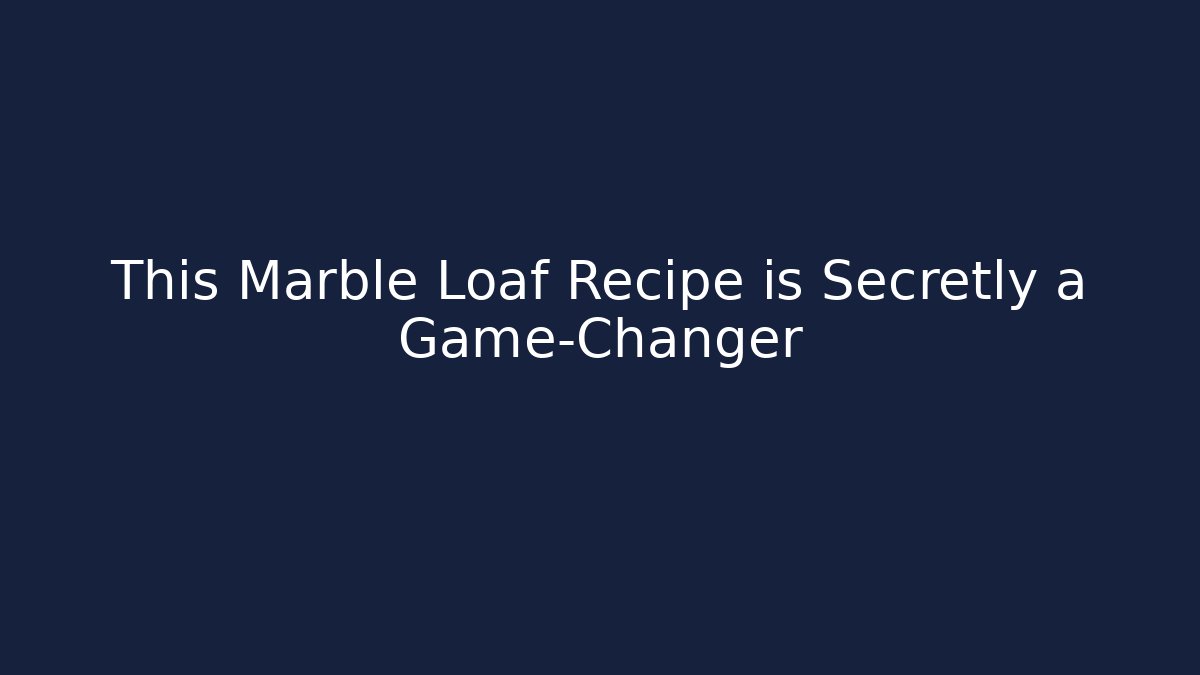 This Marble Loaf Recipe is Secretly a Game-Changer