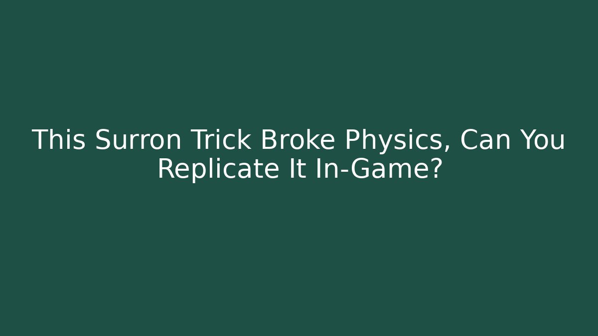 This Surron Trick Broke Physics, Can You Replicate It In-Game? - NADclinic