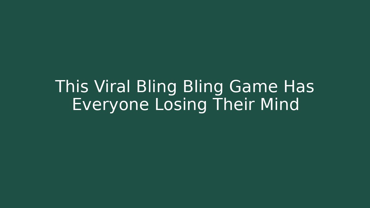 This Viral Bling Bling Game Has Everyone Losing Their Mind