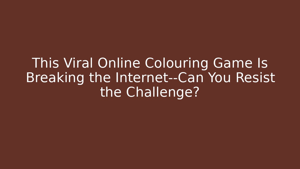 This Viral Online Colouring Game Is Breaking the Internet—Can You Resist the Challenge?