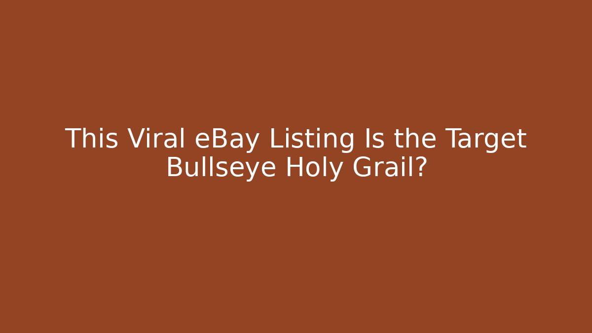 This Viral eBay Listing Is the Target Bullseye Holy Grail?